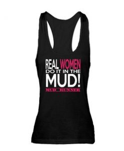 Real Women Do It In The Mud (Pink Mud Runner) Racerback Tank TopDAP