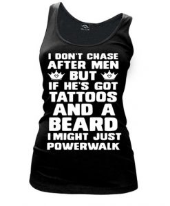 Women'S I Don'T Chase After Men But If He'S Got Tattoos And A Beard I Might Just Powerwalk - Tank TopDAP