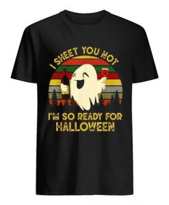 Ghost I Sheet You Not IM So Ready-For Halloween Vintage Shirt DAP