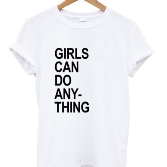 Girls can do anything t-shirt DAP