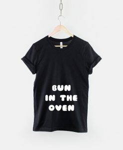 Bun In The Oven T-ShirtDAP