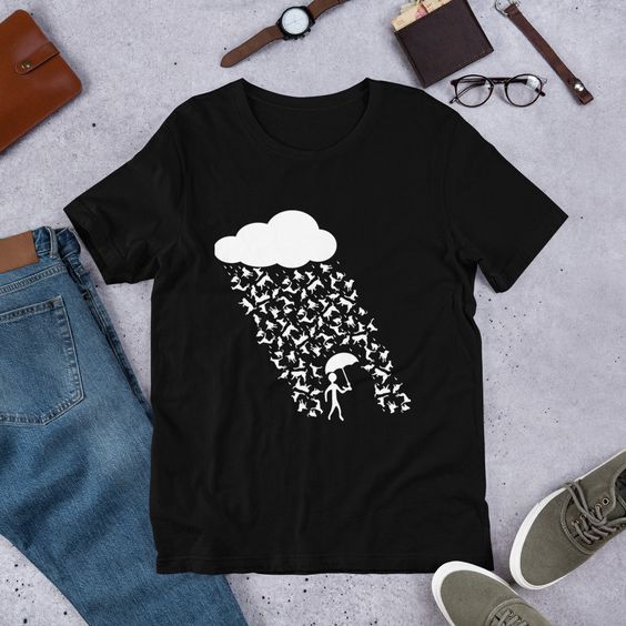 It's Raining cats and dogs T-Shirt DAP