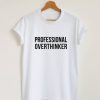 Professional overthinker T-shirt DAP