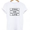 chai on life t-shirtDAP'