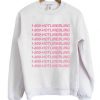 1 800 HOTLINEBLING Crewneck Sweatshirt