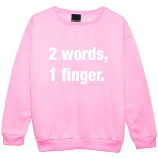 2 Words 1 Finger Pink Sweatshirt