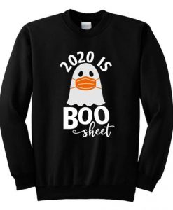 2020 Is Boo Sheet Sweatshirt