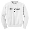 99% Unicorn Sweatshirt