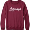 Always Harry Potter Sweatshirt