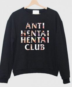 Anti Hentai Hentai Club Sweatshirt