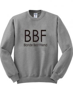 BBF Blonde Best Friend Sweatshirt