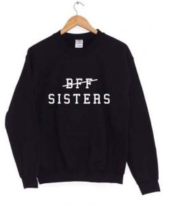 BFF Sisters Sweatshirt