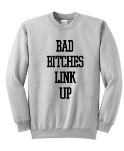 Bad Bitches Link Up Sweatshirt