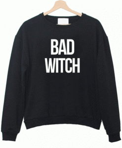 Bad Witch Sweatshirt