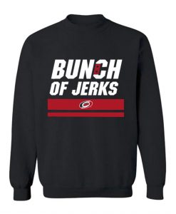 Bunch of Jerks Sweatshirt