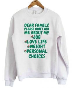 Dear Family Please Don’t Ask Me About My Job Love Life Weight Personal Choices Sweatshirt