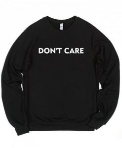 Don’t Care Crewneck Sweatshirt