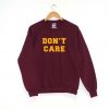 Don’t Care Quote Sweatshirt