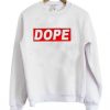 Dope Sweatshirt