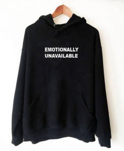 Emotionally Unavailable Hoodie