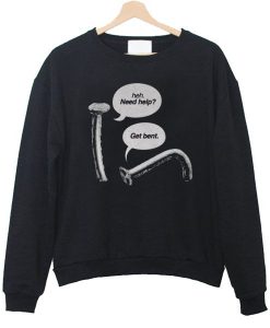 Get Bent Sweatshirt