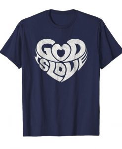 God Is Love T-Shirt