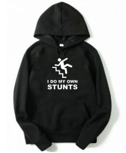 I Do My Own Stunts Hoodie