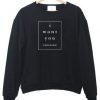 I Want You Box Font Sweatshirt