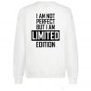 I am Not Perfect But I am Limited Edition Back Sweatshirt