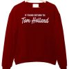 If Found Return to Tom Holland Sweatshirt