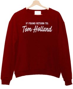 If Found Return to Tom Holland Sweatshirt