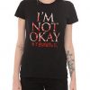 I'm Not Okay Girls T-Shirt FD01