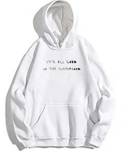 It’s All Good In The Sisterhood Hoodie