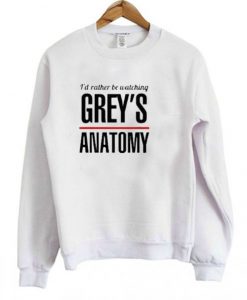 I’d rather be watching greys anatomy hoodie