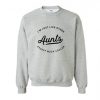 I’m Just Like Other Aunts Sweatshirt KM