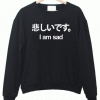 Japanese I’m Sad Sweatshirt