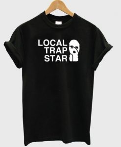 Local trap star t-shirt