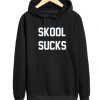 Skool Sucks Hoodie