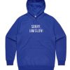 Sorry I Am Slow Hoodie