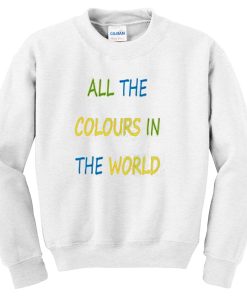 all the Colours sweatshirt