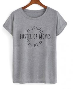 buster of moves t-shirt