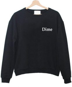 dime sweatshirt