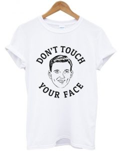 don’t touch your face t-shirt