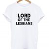 lord of the lesbians tshirt