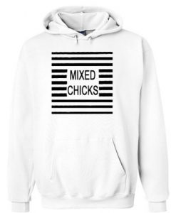 mixed chicks hoodie