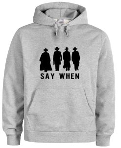 say when hoodie