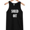 souled out Tanktop