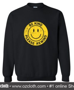 Be Kind Please Rewind Sweatshirt