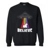 Believe in Alien and Unicorn Sweatshirt