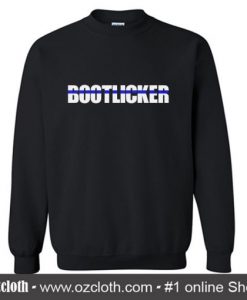 Bootlicker Sweatshirt